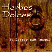 Herbes Dolces, Es darrer que tanqui