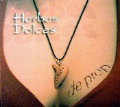 Herbes Dolces, De prop