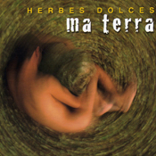 Herbes Dolces, Ma terra