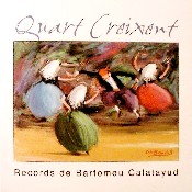 Quart Creixent, Records de Bartomeu Calatayud
