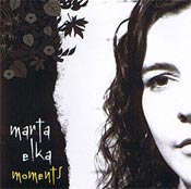 Marta Elka, Moments
